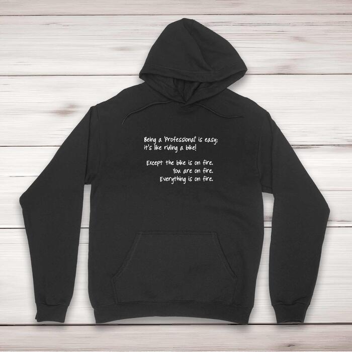 Being A 'Professional' Is Easy; It's Like Riding A Bike Hoodie
