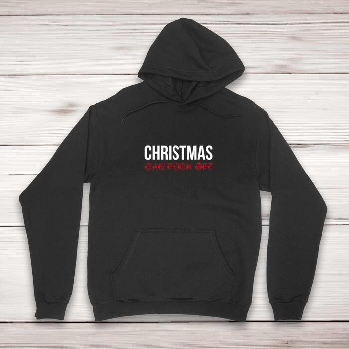 Christmas Can Fuck Off Hoodie