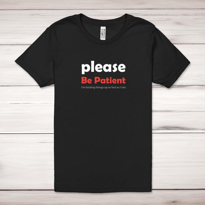Please Be Patient Adult T