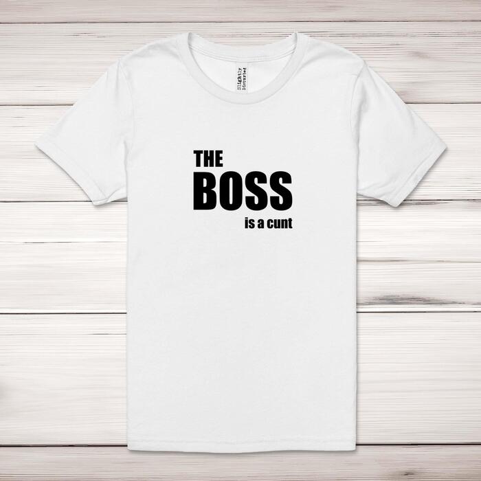 The Boss Is A ... Swearing Adult T