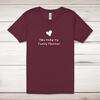 You Make My Fanny Flutter Adult T