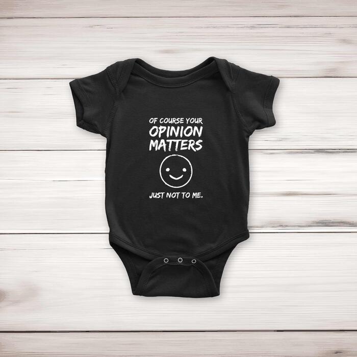 Of Course Your Opinion Matters Babygrow