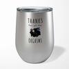 Thanks For All The Orgasms Wine Tumbler