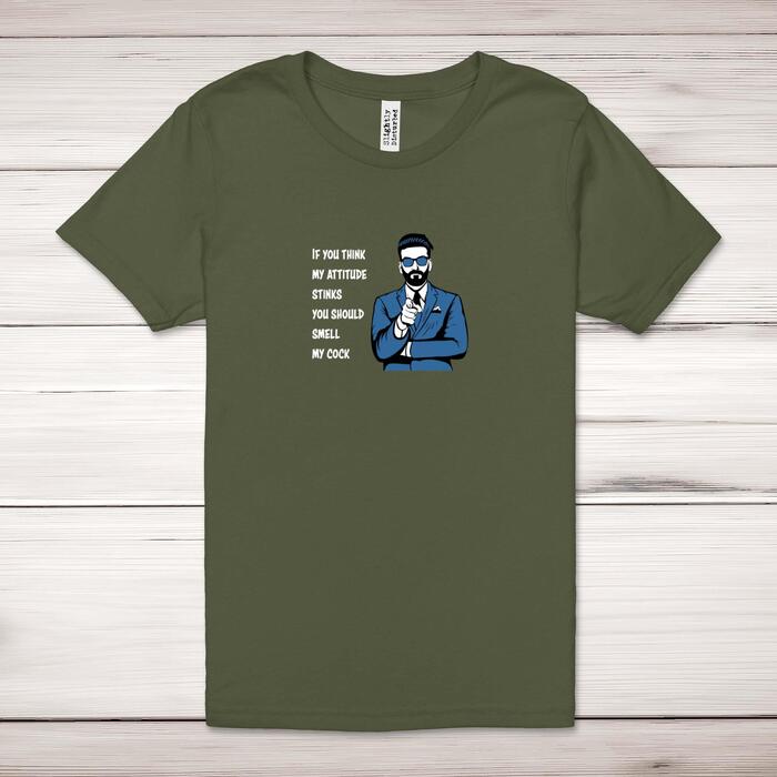 Attitude Stinks Smell My Cock Adult T