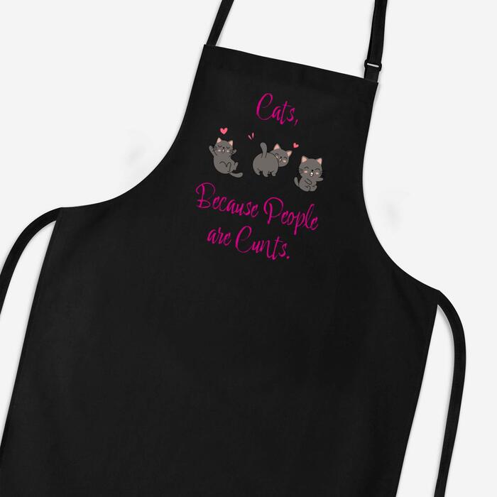 Cats, Because People Are Cunts Apron - Black, One
