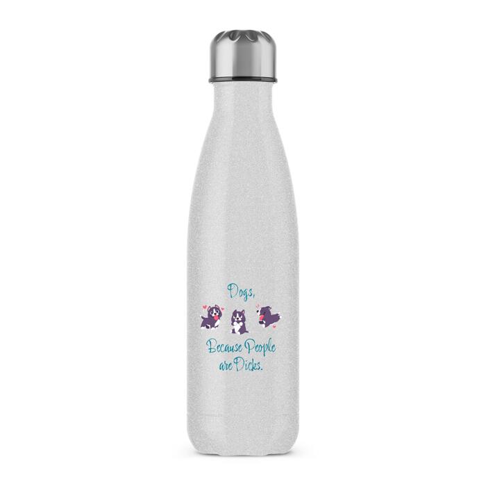 Dogs, Because People Are Dicks Water Bottle - Silver Glitter, One