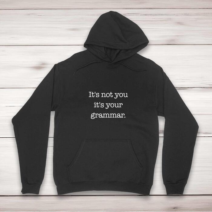 It's Not You It's Your Grammar Hoodie - Black, Medium