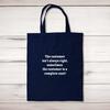 The Customer Isn't Always Right Tote Bag