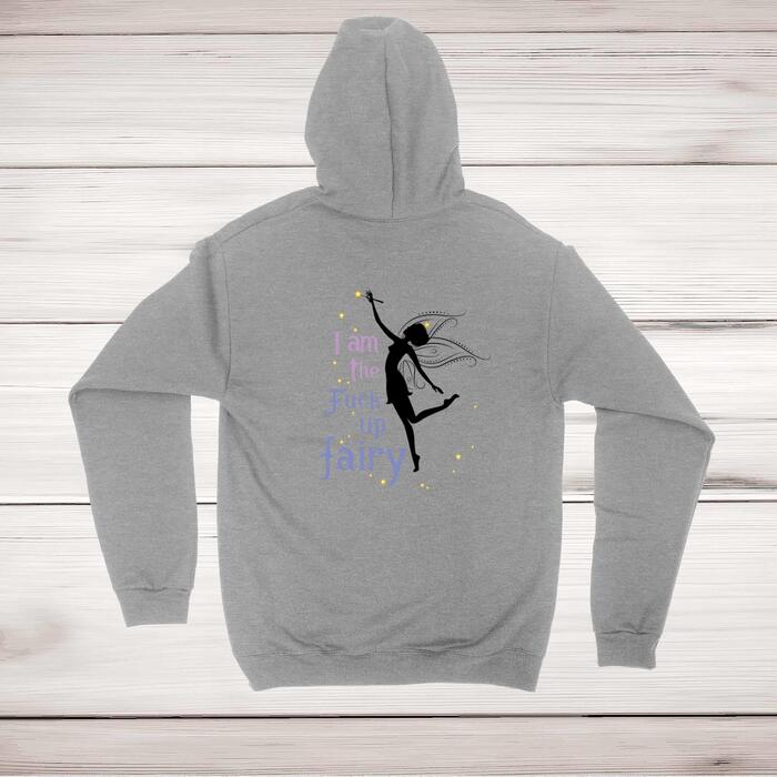 I Am The Fuck Up Fairy Hoodie - Grey, Small