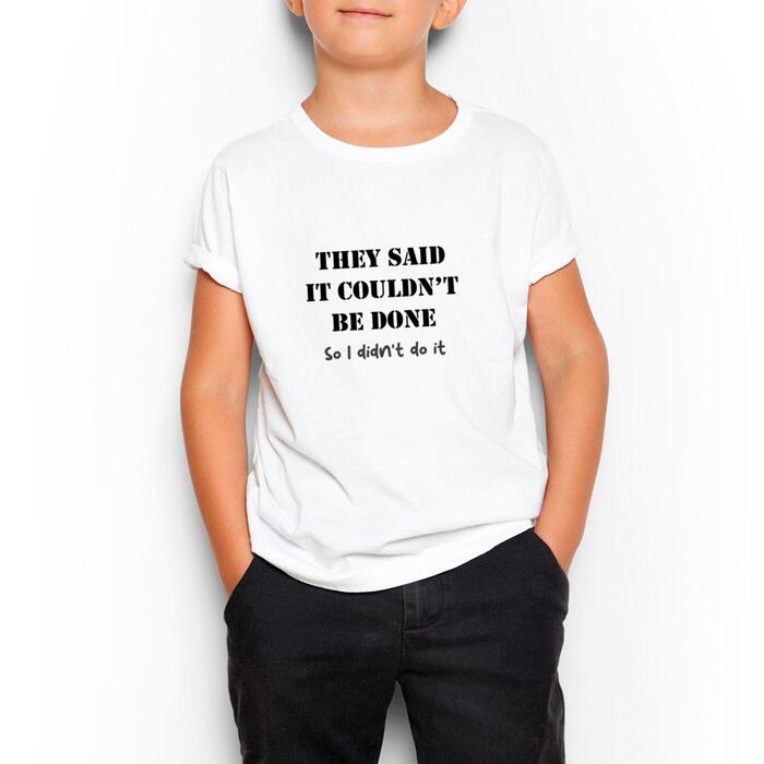 They Said It Couldn't Be Done Kid's T