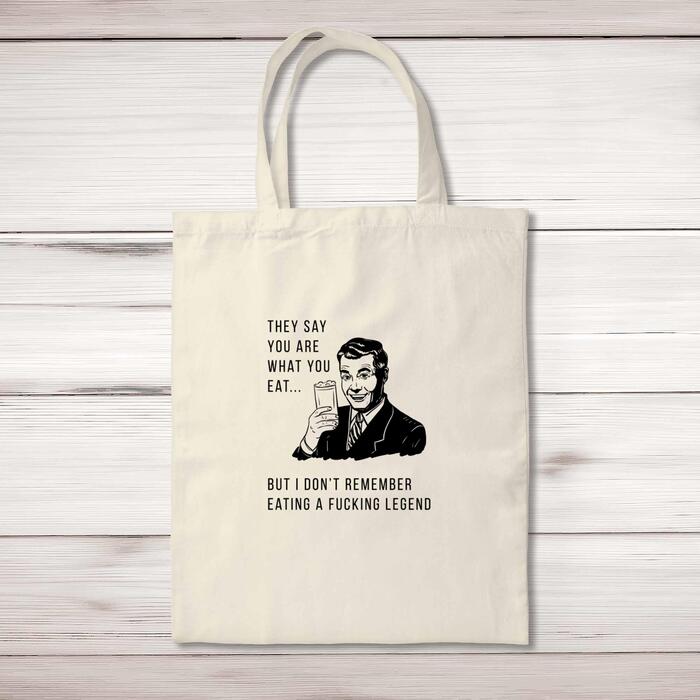 They Say You Are What You Eat Tote Bag