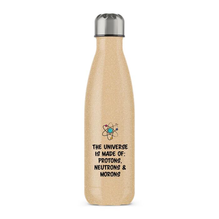 The Universe Made Of Morons Water Bottle - Gold Glitter, One
