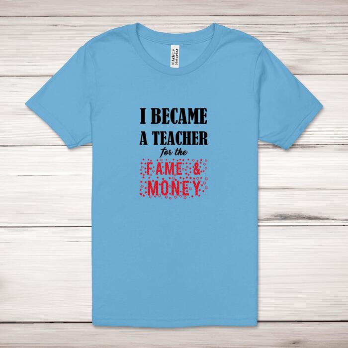 I Became A Teacher Adult T-Shirt