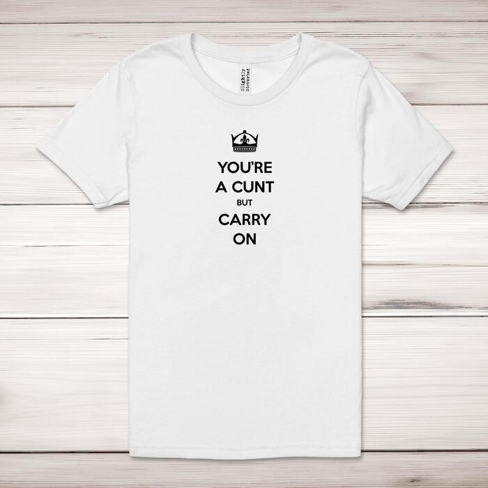 Keep Calm Cunt Adult T-Shirt