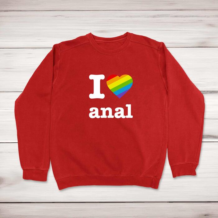 I Love Anal Pride Sweatshirt