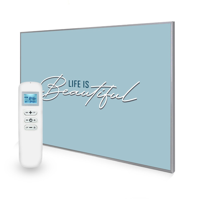 995x1195 Life Is Beautiful Quote Nexus Wi-Fi Infrared Heating Panel 1200W - Electric Wall Panel Heater