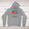 You're A Cunt But I Love You! Hoodie