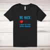 Be Nice Adult T