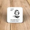 Thanks Mum Coaster