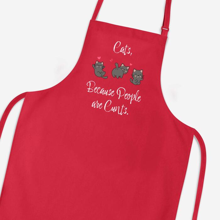 Cats, Because People Are Cunts Apron