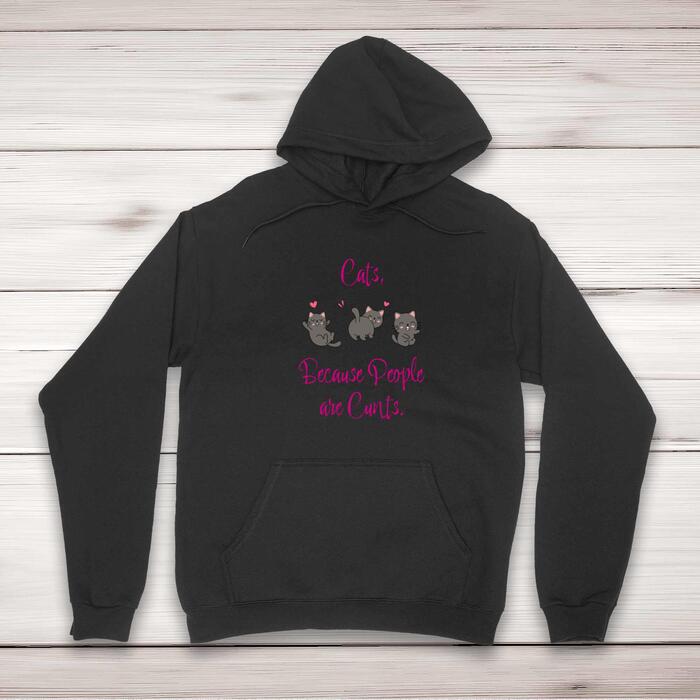 Cats, Because People Are Cunts Hoodie - Black, 3XL