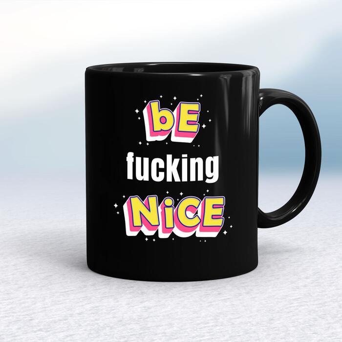 Be Fucking Nice Mug - Black/Black, 10oz