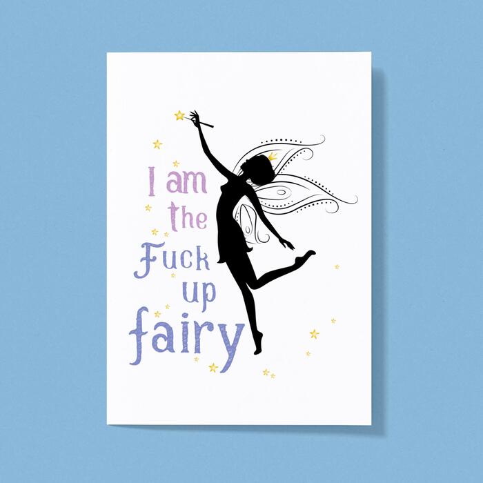 I Am The Fuck Up Fairy Greeting Card - White, A5