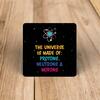 The Universe Made Of Morons Coaster
