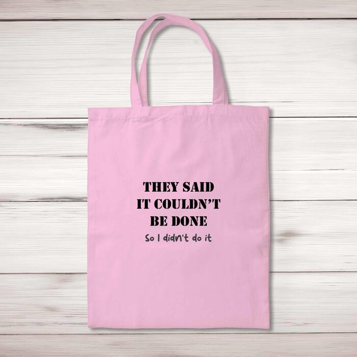They Said It Couldn't Be Done Tote Bag