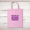 Before You Go Fuck Yourself Tote Bag