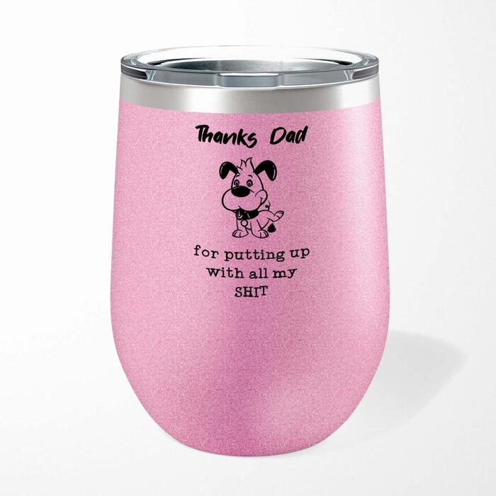 Thanks Dad - All My Shit Wine Tumbler - Pink Glitter, 12oz