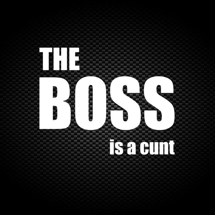 The Boss Is A . . . Swearing Vinyl Sticker