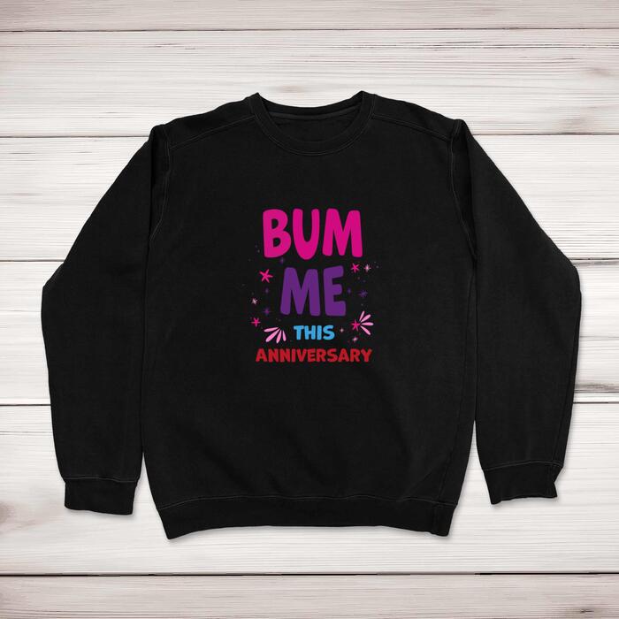 Bum Me This Anniversary Sweatshirt