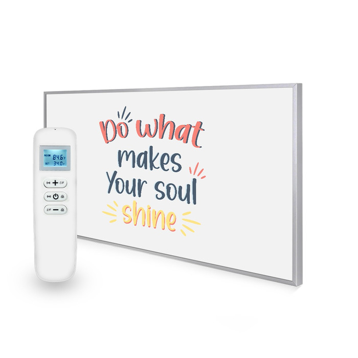 595x995 Do What Makes Your Soul Shine Quote Nexus Wi-Fi Infrared Heating Panel 580W - Electric Wall Panel Heater