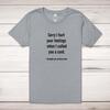 Sorry I Hurt Your Feelings Adult T-Shirt