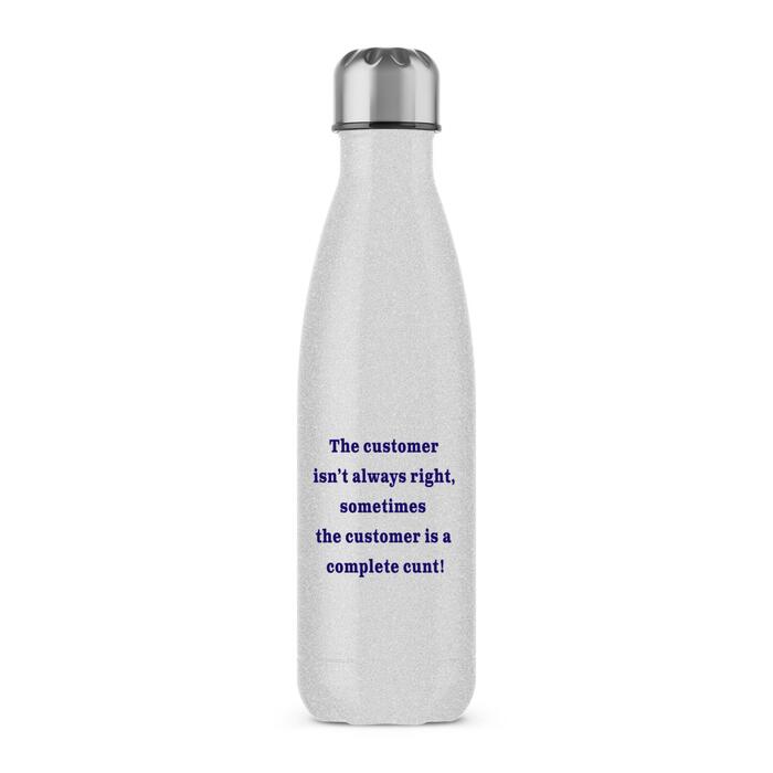 The Customer Isn't Always Right Water Bottle