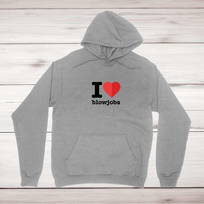 I Love Blowjobs Hoodie