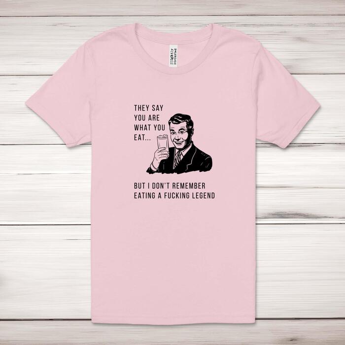 They Say You Are What You Eat Adult T