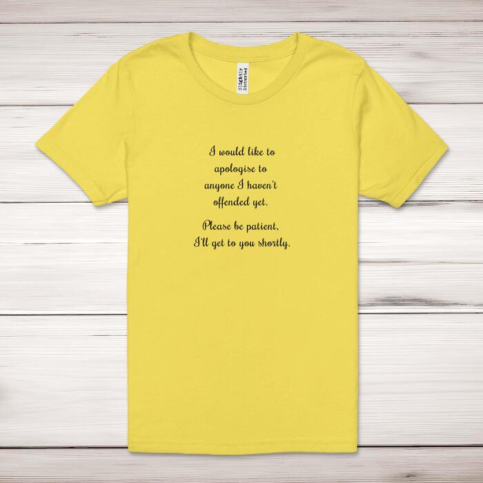 Apologies To Anyone I Haven't Offended Yet Adult T-Shirt