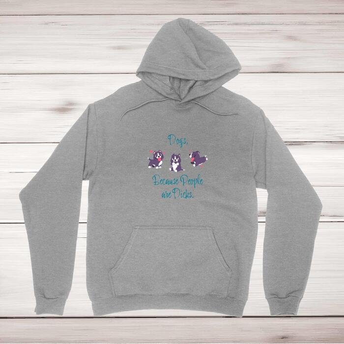 Dogs, Because People Are Dicks Hoodie - Grey, 2XL