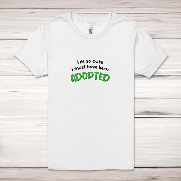 So Cute I'm Adopted Adult T