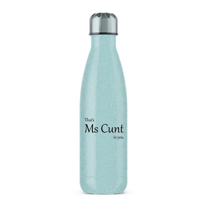That's Ms Cunt To You Water Bottle - Blue Glitter, One