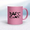 Daft Cunt Mug