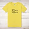 I'm Not Autistic Adult T-Shirt