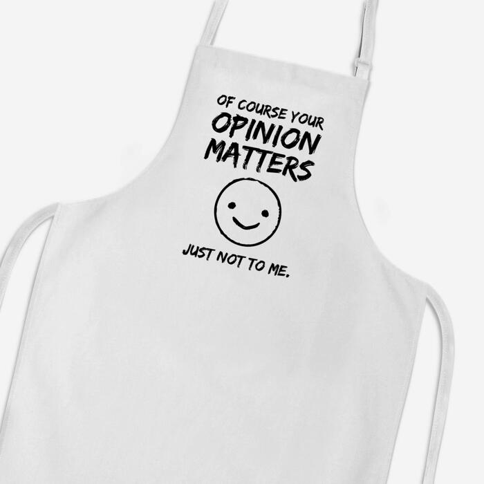 Of Course Your Opinion Matters Apron - White, One