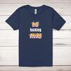 Be Fucking Nice Adult T-Shirt