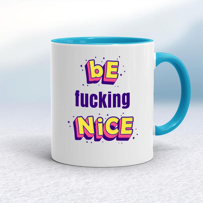Be Fucking Nice Mug - White/Light Blue, 10oz