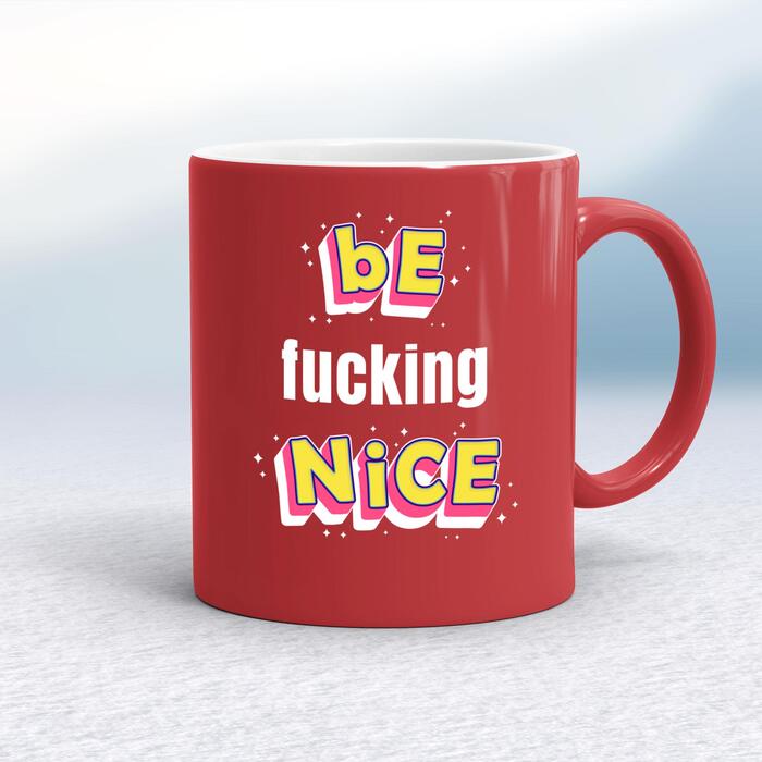 Be Fucking Nice Mug - Red/White, 10oz