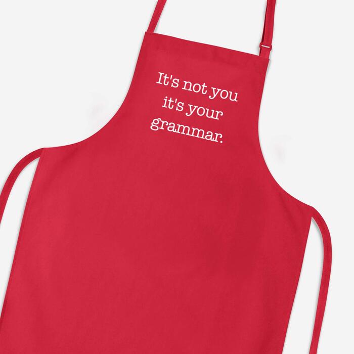 It's Not You It's Your Grammar Apron - Red, One
