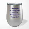 The Customer Isn't Always Right Wine Tumbler